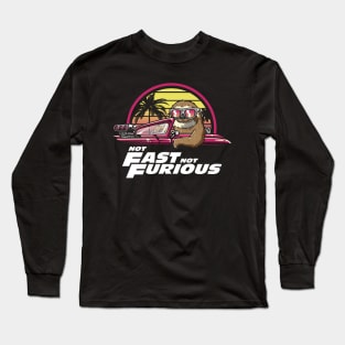 Not Fast Not Furious Long Sleeve T-Shirt